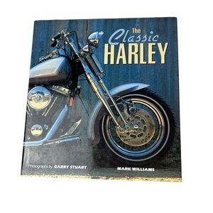 The Classic Harley by Mark Williams Photography by Garry Stuart Beautiful Photos